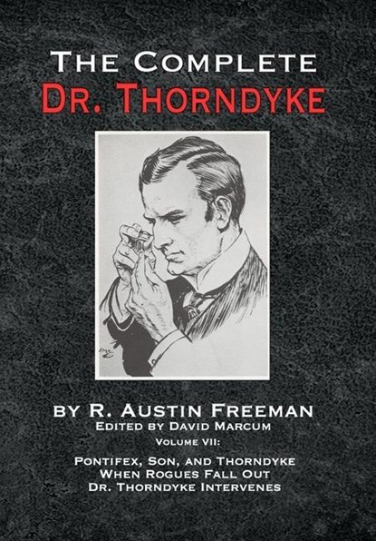 The Complete Dr. Thorndyke - Volume VII, R Austin Freeman - Gebonden - 9781787056817