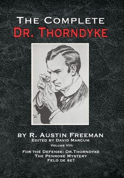 The Complete Dr. Thorndyke - Volume VIII, R Austin Freeman - Gebonden - 9781787056855