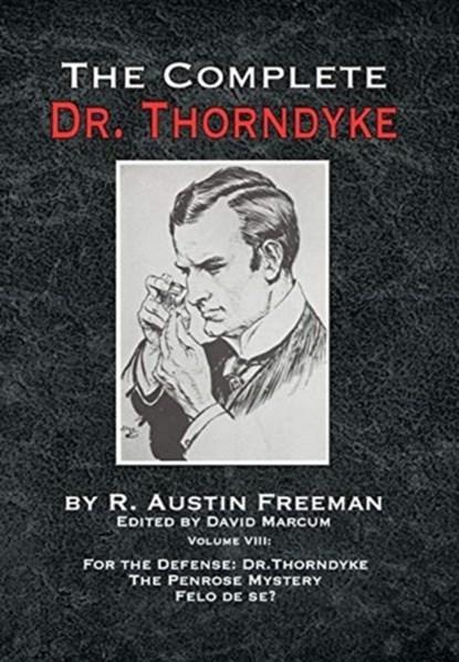 The Complete Dr. Thorndyke - Volume VIII, R Austin Freeman - Gebonden - 9781787056855