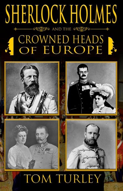 Sherlock Holmes and The Crowned Heads of Europe, Thomas A Turley - Paperback - 9781787057715