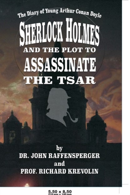Sherlock Holmes and The Plot To Assassinate The Tsar, John Raffensperger ; Richard Krevolin - Paperback - 9781787059221