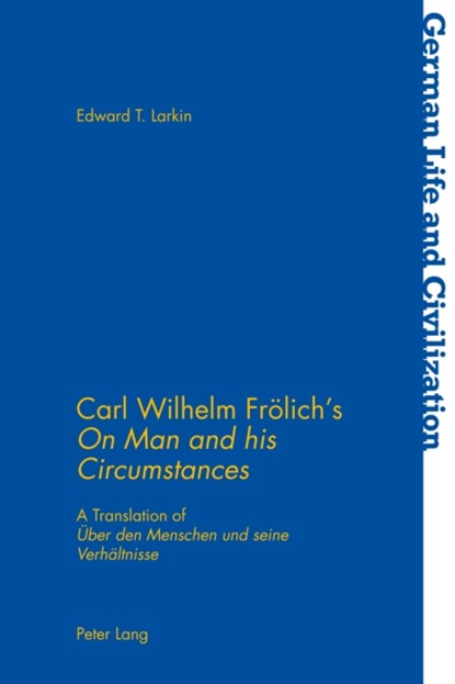 Carl Wilhelm Froelich's "On Man and his Circumstances", Edward T. Larkin - Paperback - 9781787073111