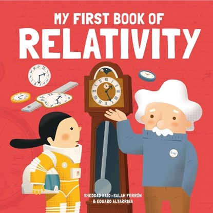 My First Book of Relativity, Sheddad Kaid-Salah Ferron - Gebonden - 9781787080324