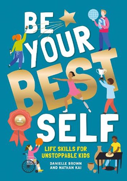 Be Your Best Self, Danielle Brown ; Nathan Kai - Paperback - 9781787081239