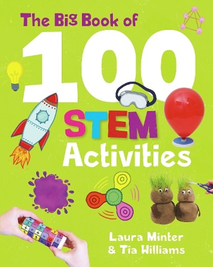 The Big Book of 100 STEM Activities, Laura Minter ; Tia Williams - Paperback - 9781787081253