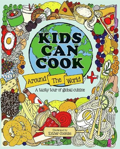 Kids Can Cook Around the World, Esther Coombs - Gebonden - 9781787081734