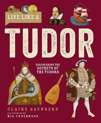 Live Like A Tudor, Claire Saunders - Gebonden - 9781787081772