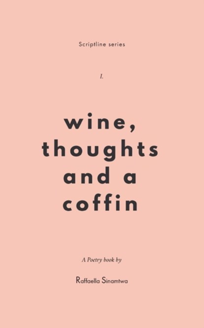 Wine, Thoughts and a Coffin, Raffaella Sinamtwa - Paperback - 9781787103009