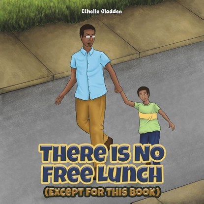 There Is No Free Lunch (Except for this Book), Ethelle Gladden - Paperback - 9781787109728