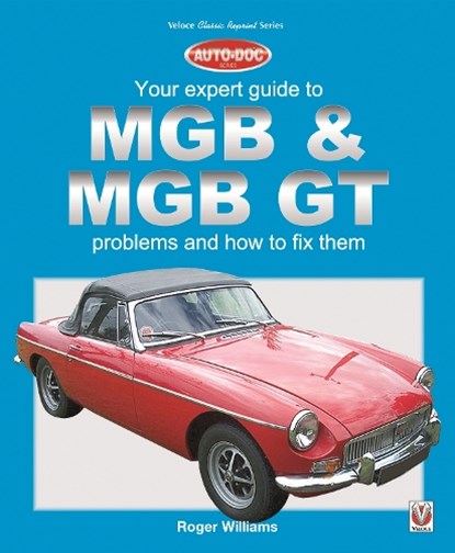 Mgb & Mgb Gt Your Expert Guide to Problems and How to Fix Them, Roger Williams - Paperback - 9781787110465