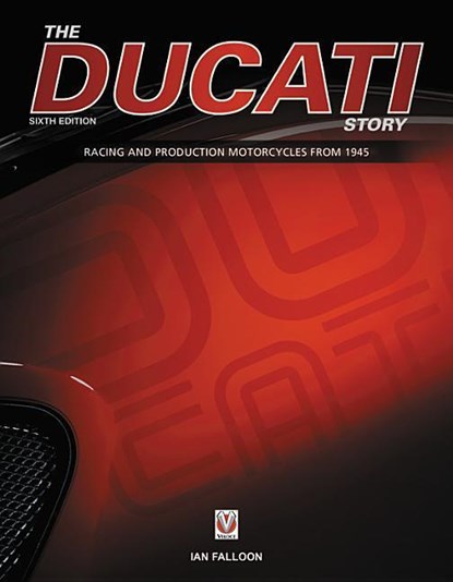 The Ducati Story - 6th Edition, Ian Falloon - Gebonden - 9781787110854
