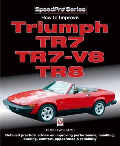 How to Improve Triumph TR7, TR7-V8 & TR8, Roger Williams - Paperback - 9781787110885