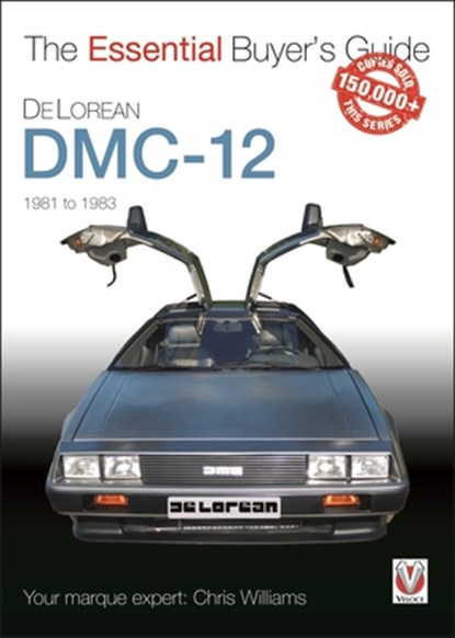 Delorean Dmc-12 1981 to 1983, Chris Williams - Paperback - 9781787112322