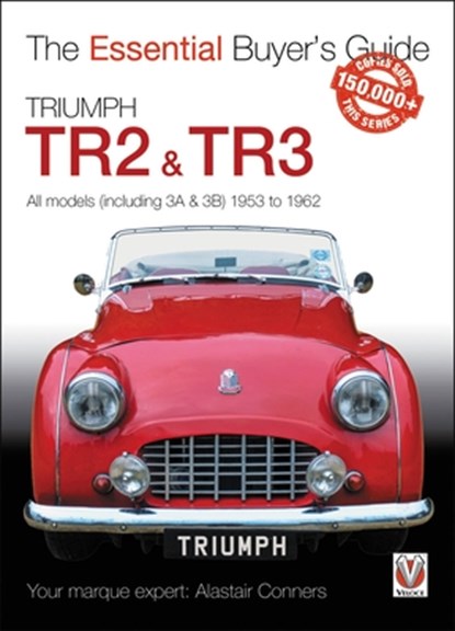 Triumph TR2, & TR3 - All models (including 3A & 3B) 1953 to 1962, Alastair Conners - Paperback - 9781787112728