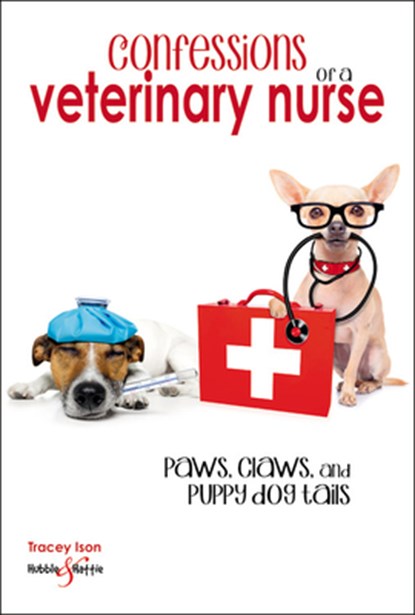 Confessions of a Veterinary Nurse, Tracey Ison - Paperback - 9781787112957