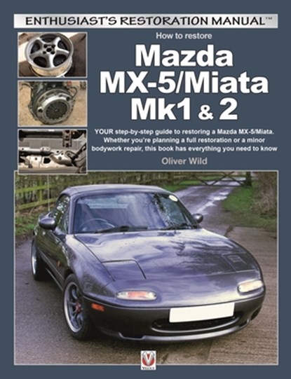 Mazda Mx-5/Miata Mk1 & 2, Oliver Wild - Paperback - 9781787113046