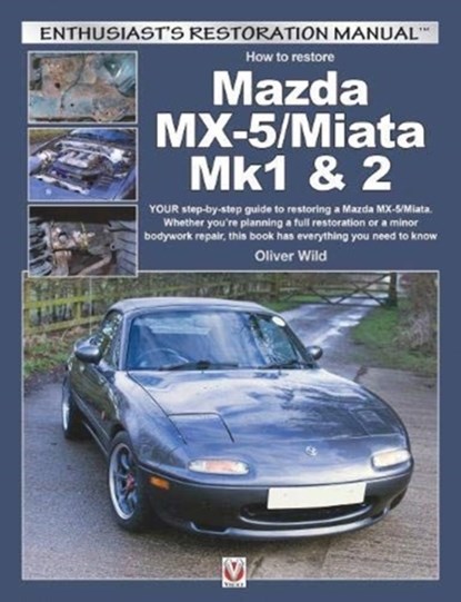 Mazda MX-5/Miata Mk1 & 2, Oliver Wild - Paperback - 9781787113046