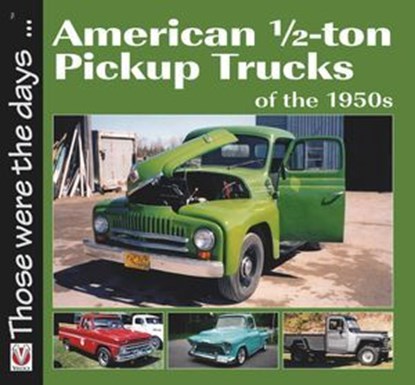 American 1/2-ton Pickup Trucks of the 1950s, Norm Mort - Ebook - 9781787115927