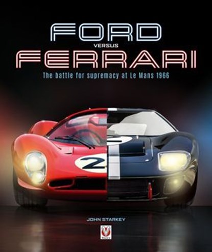 Ford versus Ferrari, John Starkey - Ebook - 9781787116184