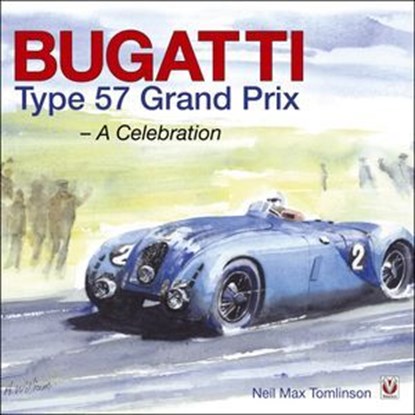 Bugatti Type 57 Grand Prix, Neil Max Tomlinson - Ebook - 9781787116443