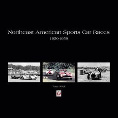 Northeast American Sports Car Races, Terry O'Neil - Ebook - 9781787118416