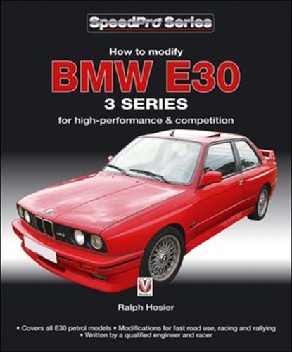 How to modify BMW E30 3 Series for high-performance & competition, Ralph Hosier - Ebook - 9781787118829