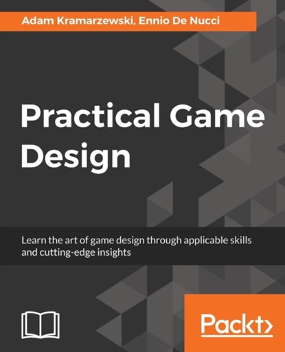 Practical Game Design, Adam Kramarzewski ; Ennio De Nucci - Paperback - 9781787121799