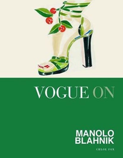 Vogue on: Manolo Blahnik, Chloe Fox - Ebook - 9781787131996