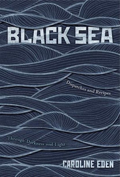 Black Sea, Caroline Eden - Ebook - 9781787132931