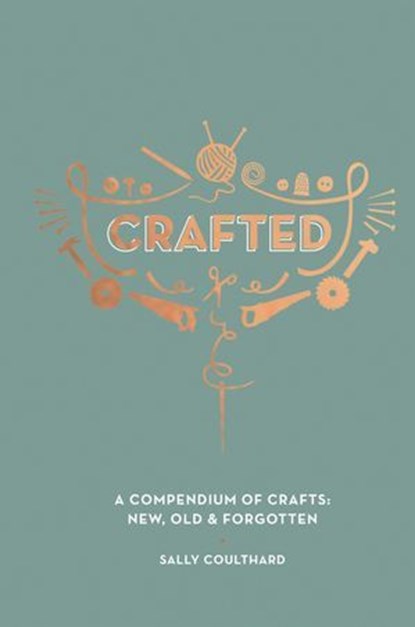 Crafted, Sally Coulthard - Ebook - 9781787132979