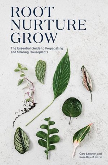 Root, Nurture, Grow, Caro Langton ; Rose Ray ; Ro Ro Co - Ebook - 9781787133051