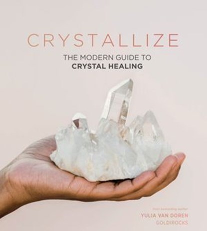 Crystallize, Yulia Van Doren - Ebook - 9781787134539