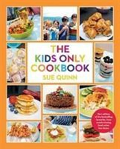 The Kids Only Cookbook, Sue Quinn - Paperback - 9781787134607