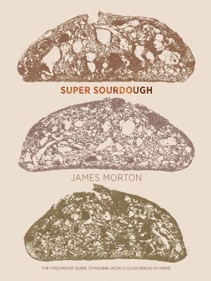 Super Sourdough, James Morton - Gebonden Gebonden - 9781787134652