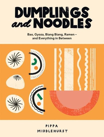 Dumplings and Noodles, Pippa Middlehurst - Gebonden Gebonden - 9781787135376