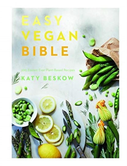 Easy Vegan Bible, Katy Beskow - Gebonden Gebonden - 9781787135666