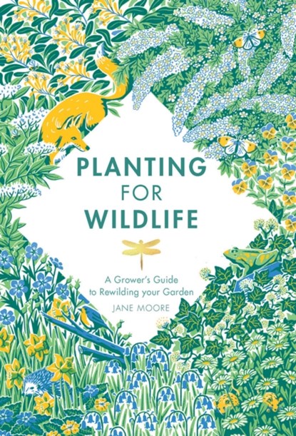 Planting for Wildlife, Jane Moore - Gebonden - 9781787136755