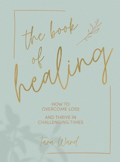 The Book of Healing, Tara Ward - Gebonden - 9781787136939