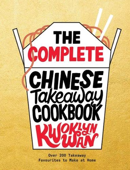 The Complete Chinese Takeaway Cookbook, Kwoklyn Wan - Gebonden Gebonden - 9781787137370