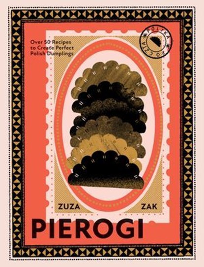 Pierogi, Zuza Zak - Ebook - 9781787137790