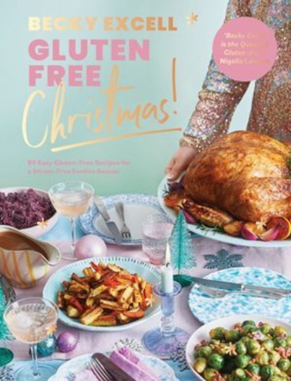 Gluten Free Christmas, Becky Excell - Ebook - 9781787138285