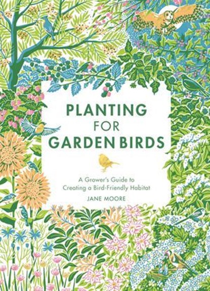 Planting for Garden Birds, Jane Moore - Ebook - 9781787138308