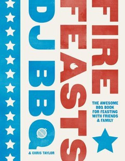 Fire Feasts, Christian Stevenson (DJ BBQ) - Ebook - 9781787138391