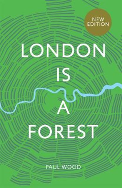 London is a Forest, Paul Wood - Gebonden - 9781787138766