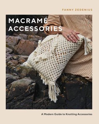 Macramé Accessories, Fanny Zedenius - Ebook - 9781787139169