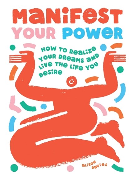 Manifest Your Power, Alison Davies - Gebonden - 9781787139312