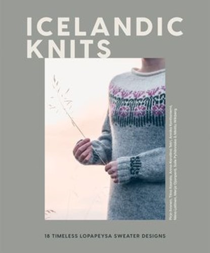 Icelandic Knits, Pirjo Iivonen ; Tiina Kaarela ; Annika Konttaniemi ; Niina Laitinen - Ebook - 9781787139381