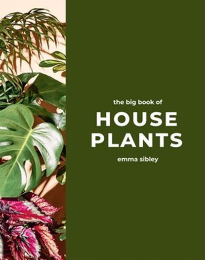 The Big Book of House Plants, Emma Sibley - Ebook - 9781787139510