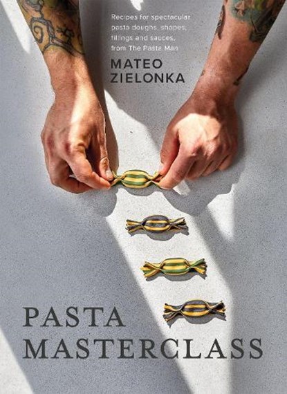 Pasta Masterclass, Mateo Zielonka - Gebonden - 9781787139633