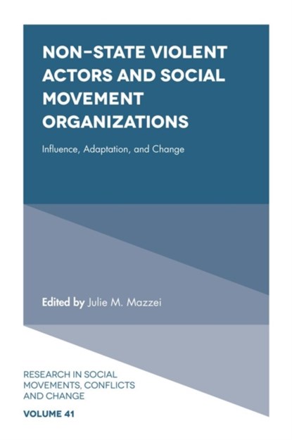 Non-State Violent Actors and Social Movement Organizations, JULIE M. (KENT STATE UNIVERSITY,  USA) Mazzei - Gebonden - 9781787141919